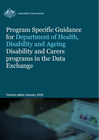 Program Specific Guidance for the Department of Health, Disability and Ageing Disability and Carers programs in the Data Exchange